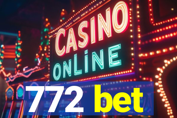 772 bet